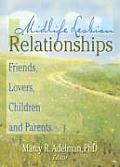 Midlife Lesbian Relationships Friends Lovers Children & Parents