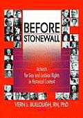 Before Stonewall Activists For Gay & Les