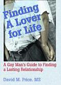 Finding a Lover for Life: A Gay Man's Guide to Finding a Lasting Relationship