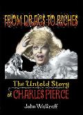 From Drags to Riches: The Untold Story of Charles Pierce