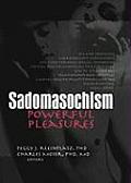 Sadomasochism Powerful Pleasures