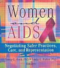 Women and AIDS: Negotiating Safer Practices, Care, and Representation
