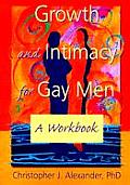 Growth & Intimacy For Gay Men A Workbook
