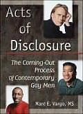 Acts of Disclosure: The Coming-Out Process of Contemporary Gay Men