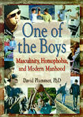One of the Boys: Masculinity, Homophobia, and Modern Manhood