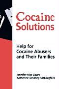 Cocaine Solutions: Help for Cocaine Abusers and Their Families