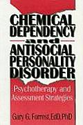 Chemical Dependency and Antisocial Personality Disorder: Psychotherapy and Assessment Strategies