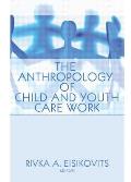 Anthropology of Child & Youth Care Work