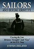 Sailors and Sexual Identity: Crossing the Line Between Straight and Gay in the U.S. Navy