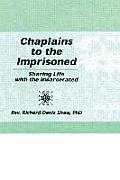 Chaplains to the Imprisoned: Sharing Life with the Incarcerated