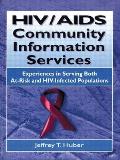 HIV/AIDS Community Information Services: Experiences in Serving Both At-Risk and Hiv-Infected Populations