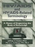 Hiv/AIDS and Hiv/Aids-Related Terminology: A Means of Organizing the Body of Knowledge