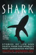Shark: Stories of Life and Death from the World's Most Dangerous Waters
