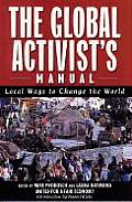 Global Activists Manual Acting Locally to Transform the World