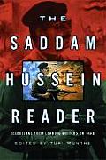 Saddam Hussein Reader Selections from Leading Writers on Iraq