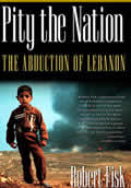 Pity the Nation The Abduction of Lebanon