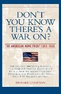Dont You Know Theres a War On The American Home Front 1941 1945