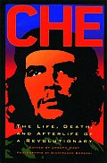 Che The Life Death & Afterlife of a Revolutionary