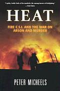 Heat Fire C S I & the War on Arson & Murder