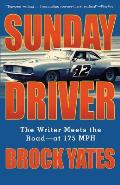Sunday Driver: The Writer Meets the Road -- At 175 MPH