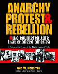 Anarchy Protest & Rebellion & the Counterculture That Changed America
