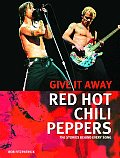Red Hot Chili Peppers Give It Away The Stories Behind Every Song