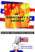 In Democracys Shadow The Secret World of National Security