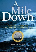 A Mile Down: The True Story of a Disastrous Career at Sea