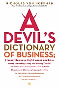 Devils Dictionary of Business Monkey Business High Finance & Low Money the Making Losing & Printing Thereof Commerce Trade Cleve