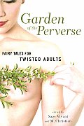 Garden of the Perverse Twisted Fairy Tales for Adults