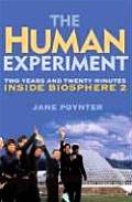 Human Experiment Two Years & Twenty Minutes Inside Biosphere 2