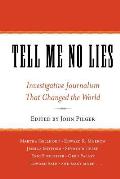 Tell Me No Lies Investigative Journalism That Changed the World