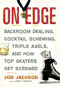 On Edge Backroom Dealing Cocktail Scheming Triple Axels & How Top Skaters Get Screwed