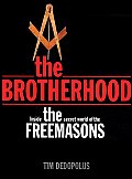 Brotherhood Inside the Secret World of the Freemasons