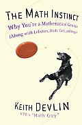 Math Instinct Why Youre a Mathematical Genius Along with Lobsters Birds Cats & Dogs