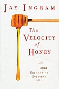 Velocity of Honey: And More Science of Everyday Life