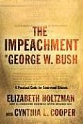 Impeachment of George W Bush A Handbook for Concerned Citizens