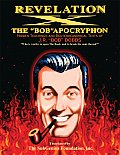 Revelation X The Bob Apocryphon Hidden Teachings & Deuterocanonical Texts of J R Bob Dobbs