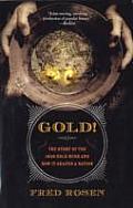 Gold The Story of the 1848 Gold Rush & How It Shaped a Nation