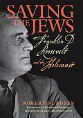 Saving The Jews Franklin D Roosevelt & The Holocaust