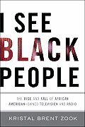 I See Black People The Rise & Fall of African Amercian Owned Television & Radio