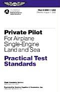 Private Pilot for Airplane Single Engine Land & Sea Practical Test Standards FAA S 8081 14AS Effective August 1 2002