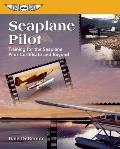 Seaplane Pilot: Training for the Seaplane Certificate and Beyond