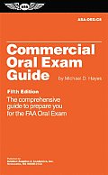 Commercial Oral Exam Guide The Comprehensive Guide to Prepare You for the FAA Oral Exam