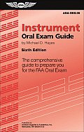 Instrument Oral Exam Guide The Comprehensive Guide to Prepare You for the FAA Oral Exam