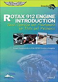 Rotax 912 Engine Introduction Basic Operation & Maintenance for Pilots & Mechanics