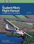 Student Pilots Flight Manual From First Flight to Private Certificate