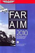 FAR AIM 2010 Federal Aviation Regulations Aeronatical Information Manual