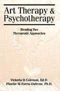 Art Therapy and Psychotherapy: Blending Two Therapeutic Approaches