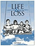 Life & Loss A Guide to Help Grieving Children